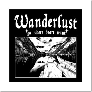 Wanderlust - Go Where Heart Want Posters and Art